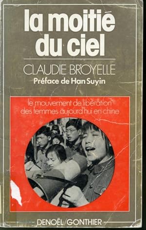 La moitié du ciel : Le mouvement de libération des femmes aujourdd'hui en Chine