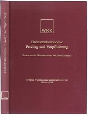 Image du vendeur pour Hochschulautonomie. Privileg und Verpflichtung. Reden vor der Westdeutschen Rektorenkonferenz 40 Jahre Westdeutsche Rektorenkonferenz 1949-1989 mis en vente par Graphem. Kunst- und Buchantiquariat