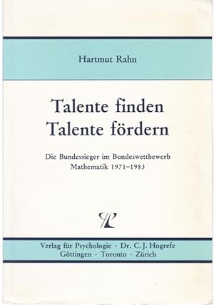 Talente finden Talente fördern. Die Bundessieger im Bundeswettbewerb Mathematik 1971-1983