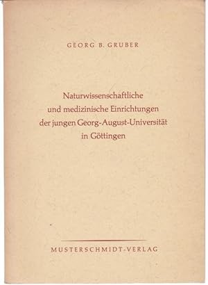 Seller image for Naturwissenschaftliche und medizinische Einrichtungen der jungen Georg-August-Universitt in Gttingen for sale by Graphem. Kunst- und Buchantiquariat