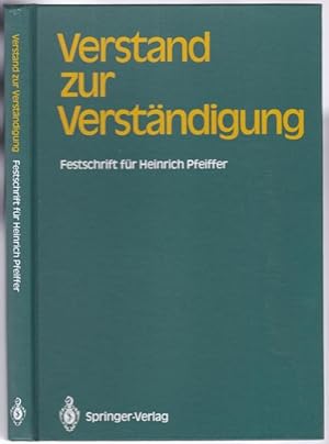 Seller image for Verstand zur Verstndigung. Wissenschaftspolitik und internationale wissenschaftliche Zusammenarbeit. Festschrift fr Heinrich Pfeiffer. Von Jan Clauss gewidmetes Exemplar for sale by Graphem. Kunst- und Buchantiquariat