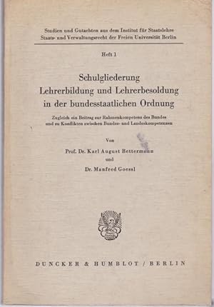 Imagen del vendedor de Schulgliederung, Lehrerbildung und Lehrerbesoldung in der bundesstaatlichen Ordnung. Zugleich ein Beitrag zur Rahmenkompetenz des Bundes und zu Konflikten zwischen Bundes- und Landeskompetenzen (= Studien und Gutachten aus dem Institut fr Staatslehre, Heft 1) a la venta por Graphem. Kunst- und Buchantiquariat