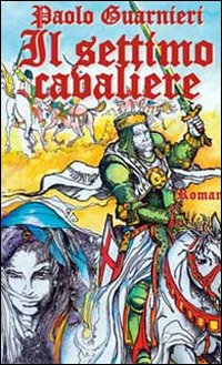 Seller image for Il settimo cavaliere for sale by Libro Co. Italia Srl