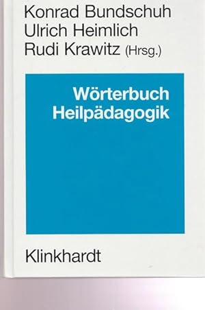Wörterbuch Heilpädagogik. Ein Nachschlagewerk für Studium und pädagogische Praxis.
