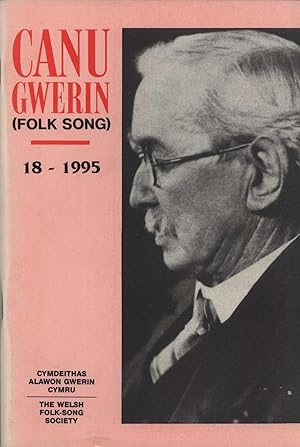 Imagen del vendedor de Canu Gwerin (Folk Song): Cylchgrawn Cymdethas Alawon Gwerin Cymru/Journal of the Welsh Folk-Song Society, Volume 18 a la venta por Masalai Press