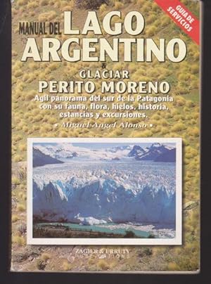 Bild des Verkufers fr MANUAL DEL LAGO ARGENTINO & GLACIAR PERITO MORENO zum Verkauf von LIBRERIA TORMOS