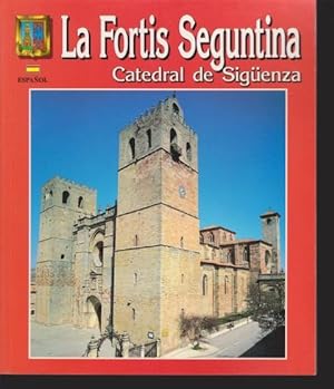 Seller image for LA FORTIS SEGUNTINA. CATEDRAL DE SIGENZA for sale by LIBRERIA TORMOS