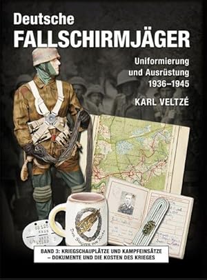 Bild des Verkufers fr Deutsche Fallschirmjger : Uniformen und Ausrstung 1936 - 1945 Band 3: Abzeichen, Dokumente und Kampfeinstze zum Verkauf von AHA-BUCH GmbH