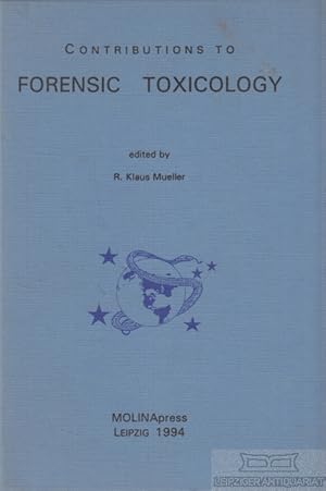 Contributions to Forensic Toxicology. Proceedings of the 31st International Meeting of The Intern...