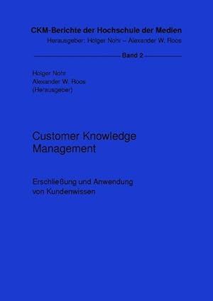 Seller image for Customer Knowledge Management: Erschlieung und Anwendung von Kundenwissen (CKM-Berichte der Hochschule der Medien, Band 2) for sale by Antiquariat Bookfarm