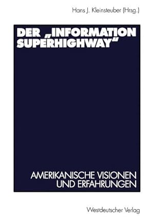 Bild des Verkufers fr DerInformation Superhighway: Amerikanische Visionen und Erfahrungen (German Edition) zum Verkauf von Antiquariat Bookfarm