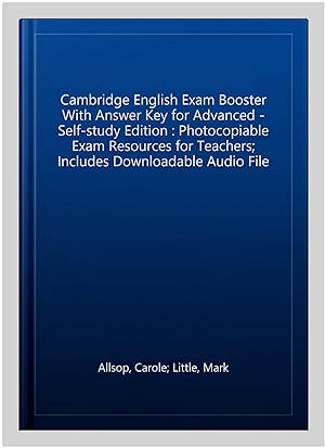 Immagine del venditore per Cambridge English Exam Booster With Answer Key for Advanced - Self-study Edition : Photocopiable Exam Resources for Teachers; Includes Downloadable Audio File venduto da GreatBookPrices
