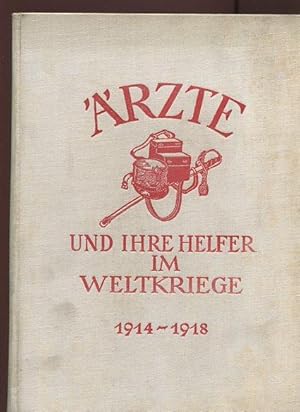 Ärzte Und ihre Helfer im Weltkriege 1914 - 1918. Helden im weissen Kittel Apotheker im Weltkrege.