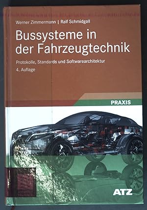 Bild des Verkufers fr Bussysteme in der Fahrzeugtechnik : Protokolle, Standards und Softwarearchitektur ; ATZ-MTZ-Fachbuch; Praxis zum Verkauf von books4less (Versandantiquariat Petra Gros GmbH & Co. KG)