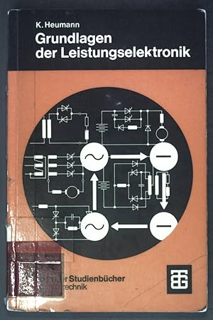 Bild des Verkufers fr Grundlagen der Leistungselektronik : mit 32 Tabellen. Teubner-Studienbcher : Elektrotechnik zum Verkauf von books4less (Versandantiquariat Petra Gros GmbH & Co. KG)