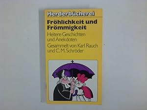 Bild des Verkufers fr Frhlichkeit und Frmmigkeit : heitere Geschichten und Anekdoten. zum Verkauf von ANTIQUARIAT FRDEBUCH Inh.Michael Simon