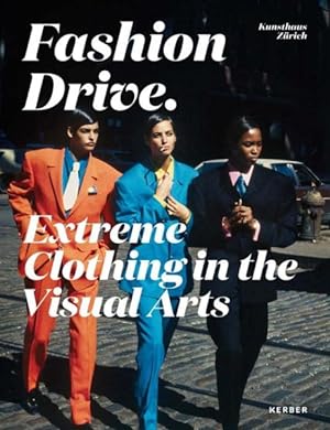 Image du vendeur pour Fashion Drive : Extreme Clothing in the Visual Arts mis en vente par GreatBookPrices