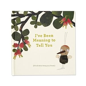 Immagine del venditore per I've Been Meaning to Tell You : A Book About Being Your Friend venduto da GreatBookPrices