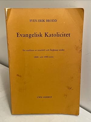Evangelisk Katolicitet: Ett studium av innehall och funktion under 1800- och 1900-talen (Biblioth...