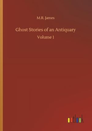 Seller image for Ghost Stories of an Antiquary : Volume 1 for sale by AHA-BUCH GmbH