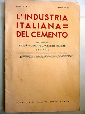 Seller image for L'INDUSTRIA ITALIANA DEL CEMENTO Rivista Mensile della SOCIETA' INCREMENTO APPLICAZIONI CEMENTO ( S.I.A.C. ) Anno XIII - N. 3 Marzo 1941 - XIX for sale by Historia, Regnum et Nobilia