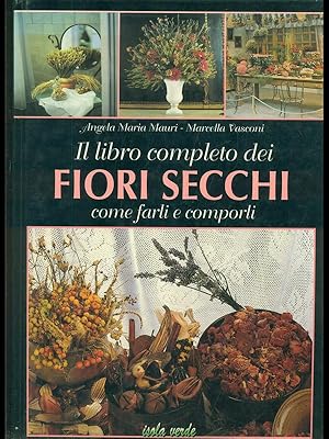 Bild des Verkufers fr Il libro completo dei fiori secchi zum Verkauf von Librodifaccia
