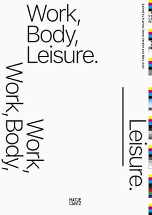 Bild des Verkufers fr Work, Body, Leisure : La Biennale di Venezia, 16. Internationale Architekturausstellung, Niederlndischer Pavillon, Venedig zum Verkauf von AHA-BUCH GmbH