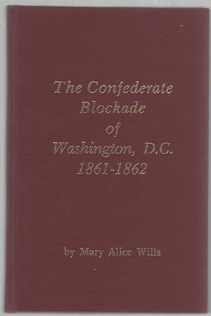 Seller image for The Confederate Blockade of Washington, D.C. 1861-1862 for sale by McCormick Books