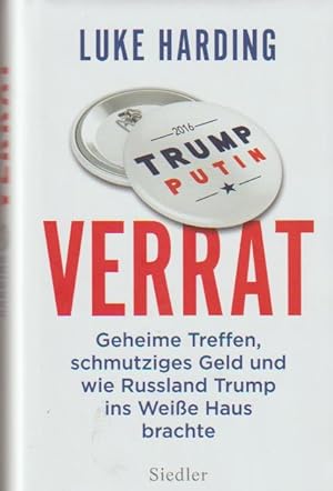 Imagen del vendedor de Verrat: Geheime Treffen, schmutziges Geld und wie Russland Trump ins Weie Haus brachte a la venta por Falkensteiner