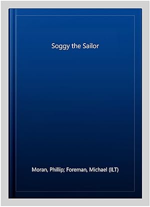 Image du vendeur pour Soggy the Sailor mis en vente par GreatBookPrices