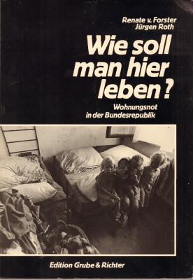 Bild des Verkufers fr "Wie soll man hier leben?" Wohnungsnot in der Bundesrepublik. zum Verkauf von Antiquariat Jenischek