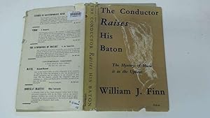 Seller image for The conductor raises his baton. The mystery of music is in the upbeat for sale by Goldstone Rare Books