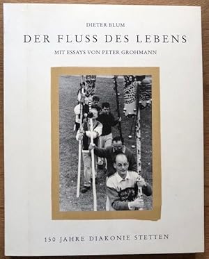 Bild des Verkufers fr Der Fluss des Lebens. Mit Essays von Peter Grohmann. 150 Jahre Diakonie Stetten. zum Verkauf von Antiquariat Lohmann