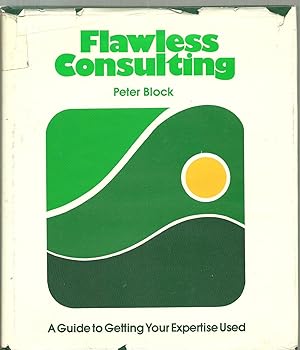 Immagine del venditore per Flawless Consulting: A Guide to Getting Your Expertise Used venduto da Sabra Books