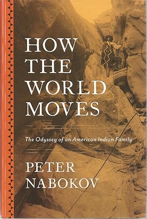 Seller image for How The World Moves: The Odyssey of an american Indian Family for sale by The Book Junction