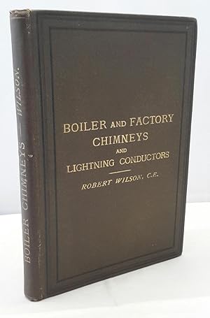 Boiler and Factory Chimneys. Their Draught-Power and Stability With a Chapter on Lightning Conduc...