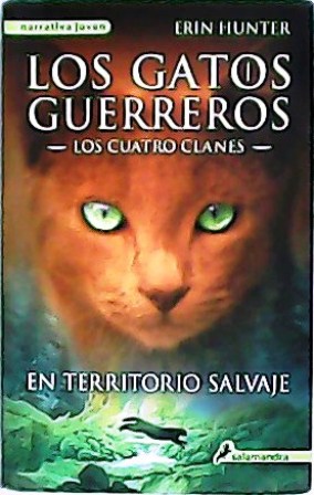 Seller image for Los gatos guerreros (Los cuatro clanes): En territorio salvaje. Traduccin de Begoa Hernndez Salas. for sale by Librera y Editorial Renacimiento, S.A.