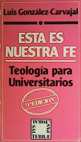 Imagen del vendedor de Esta es nuestra fe. Teologa para Universitarios. a la venta por Librera y Editorial Renacimiento, S.A.