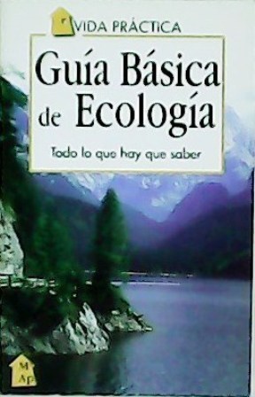 Imagen del vendedor de Gua bsica de Ecologa. Todo lo que hay que saber. a la venta por Librera y Editorial Renacimiento, S.A.