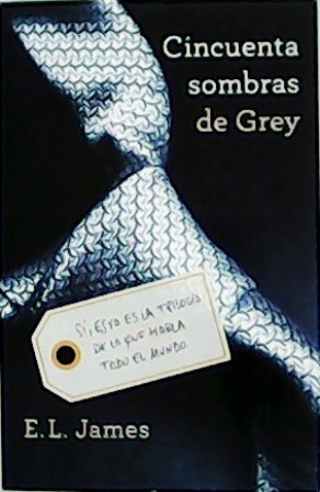 Imagen del vendedor de Cincuenta sombras de Grey. Traduccin de Helena Tras Bello. a la venta por Librera y Editorial Renacimiento, S.A.