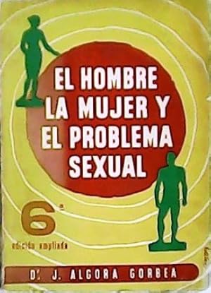 Imagen del vendedor de El hombre, la mujer y el problema sexual. a la venta por Librera y Editorial Renacimiento, S.A.