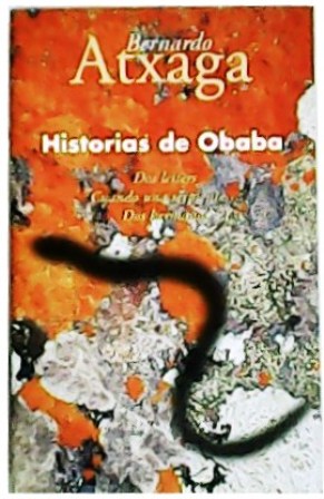 Imagen del vendedor de Historias de Obaba. Dos letters / Cuando una serpiente. / Dos hermanos. a la venta por Librera y Editorial Renacimiento, S.A.