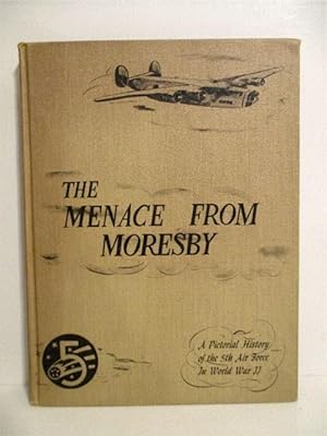 Immagine del venditore per Menace From Moresby: Pictorial History of the 5th Air Force in World War II. venduto da Military Books