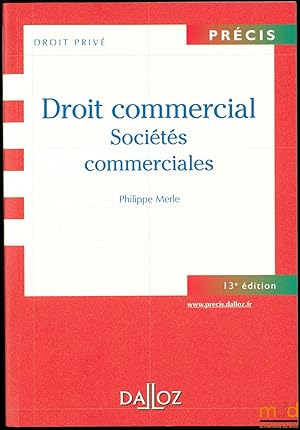 Bild des Verkufers fr DROIT COMMERCIAL: SOCITS COMMERCIALES, 13med., coll. Prcis Droit priv zum Verkauf von La Memoire du Droit