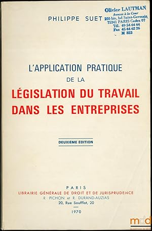 Seller image for L APPLICATION PRATIQUE DE LA LGISLATION DU TRAVAIL DANS LES ENTREPRISES, 2me d. for sale by La Memoire du Droit