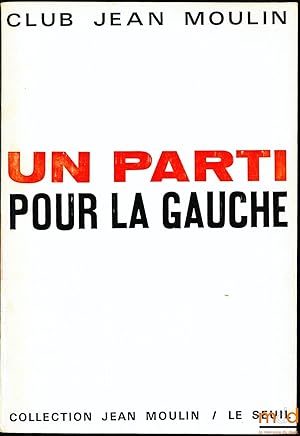 Bild des Verkufers fr UN PARTI POUR LA GAUCHE zum Verkauf von La Memoire du Droit