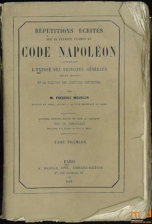 Seller image for RPTITIONS CRITES SUR LE PREMIER EXAMEN DE CODE NAPOLON CONTENANT L EXPOS DES PRINCIPES GNRAUX, LEURS MOTIFS ET LA SOLUTION DES QUESTIONS THORIQUES, 8ed. revue et mise au courant par Ch. DEMANGEAT for sale by La Memoire du Droit