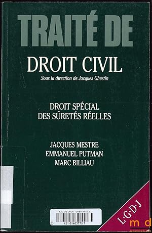 Bild des Verkufers fr DROIT SPCIAL DES SRETS RELLES, TRAIT DE DROIT CIVIL sous la direction de Jacques GHESTIN zum Verkauf von La Memoire du Droit