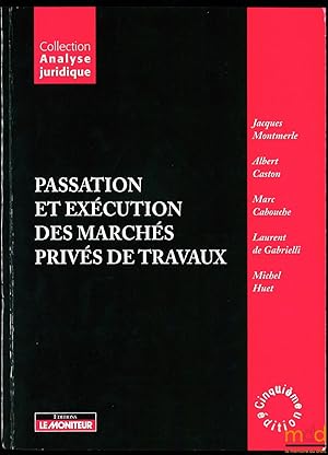 Image du vendeur pour PASSATION ET EXCUTION DES MARCHS DE TRAVAUX PRIVS, 5med., coll. Analyse juridique mis en vente par La Memoire du Droit