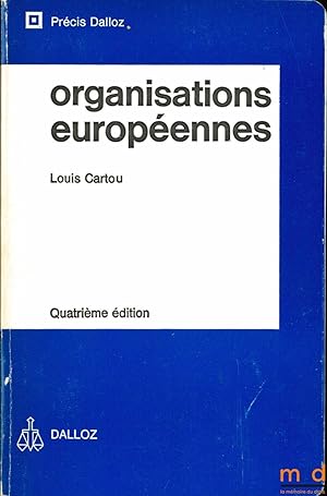Image du vendeur pour ORGANISATIONS EUROPENNES, 4ed., coll. Prcis Dalloz mis en vente par La Memoire du Droit